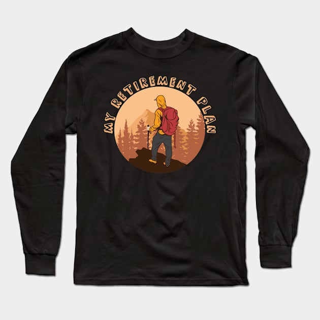 My Retirement Plan Hiking Grandfather Grandkids Long Sleeve T-Shirt by Jas-Kei Designs